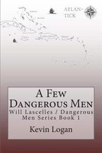 A Few Dangerous Men