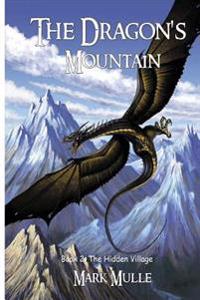 The Dragon's Mountain, Book Two: The Hidden Village