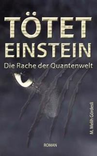 Tötet Einstein: Die Rache der Quantenwelt