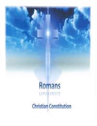 Romans: The Christian Constitution