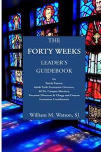 The Forty Weeks Leader's Guidebook