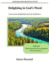 Delighting in God's Word: A one-on-one discipleship course for all believers