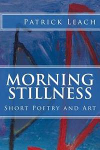 Morning Stillness: Short Poetry and Art