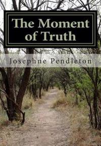 The Moment of Truth: Finding Yourself