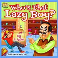 Who is that lazy boy