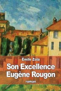 Son Excellence Eug�ne Rougon