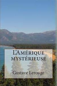 L'Amerique mysterieuse