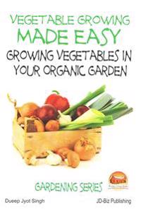 Vegetable Growing Made Easy