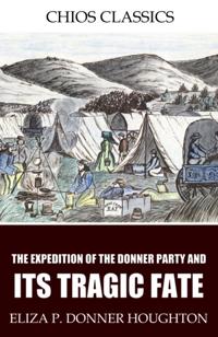 Expedition of the Donner Party and Its Tragic Fate