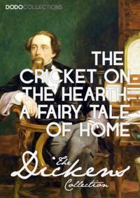 Cricket on the Hearth: A Fairy Tale of Home