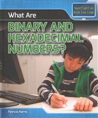 What Are Binary and Hexadecimal Numbers?