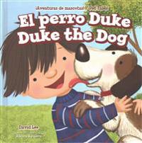 El Perro Duke / Duke the Dog