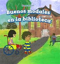 Buenos Modales En La Biblioteca (Good Manners at the Library)