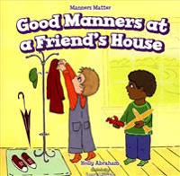 Good Manners at a Friend's House