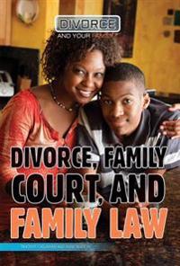 Divorce, Family Court, and Family Law