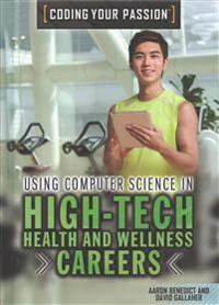 Using Computer Science in High-Tech Health and Wellness Careers