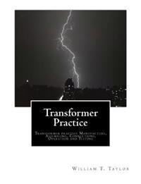Transformer Practice: Transformer practice Manufacture, Assembling, Connections, Operation and Testing