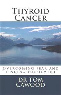Thyroid Cancer: From fear to fulfilment