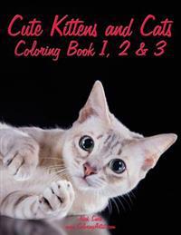Cute Kittens and Cats Coloring Book 1, 2 & 3