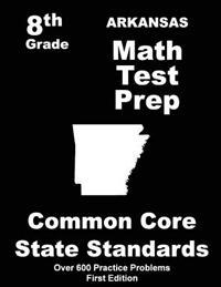 Arkansas 8th Grade Math Test Prep: Common Core Learning Standards