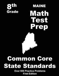 Maine 8th Grade Math Test Prep: Common Core Learning Standards