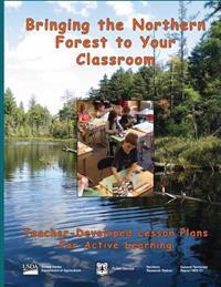 Bringing the Northern Forest to Your Classroom: Teacher-Developed Lesson Plans for Active Learning