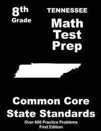 Tennessee 8th Grade Math Test Prep: Common Core Learning Standards