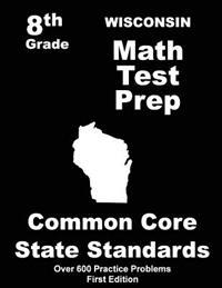 Wisconsin 8th Grade Math Test Prep: Common Core Learning Standards