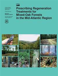 Prescribing Regeneration Treatments for Mixed-Oak Forests in the Mid-Atlantic Region