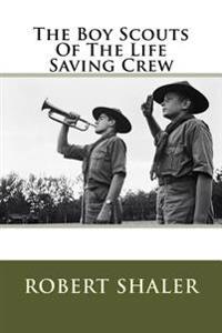 The Boy Scouts Of The Life Saving Crew