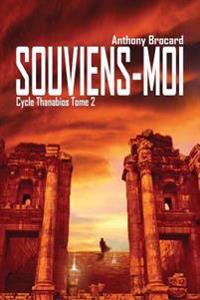 Souviens-moi: Cycle Thanabios tome 2