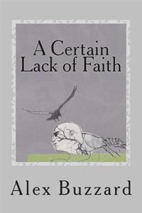 A Certain Lack of Faith