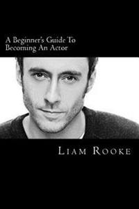 A Beginners Guide To Becoming An Actor: A Ladder To Success
