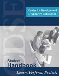 Center for Development of Security Excellence: Student Handbook Learn, Perform, Protect
