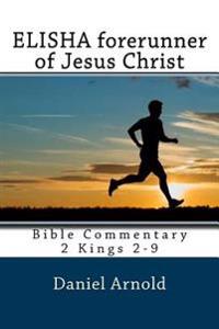 Elisha Forerunner of Jesus Christ