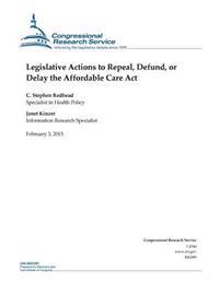 Kirjan kansi "Legislative Actions to Repeal, Defund, or Delay the Affordable Care ACT"