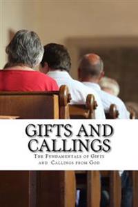 Gifts and Callings: Operating in The Holy Spirit