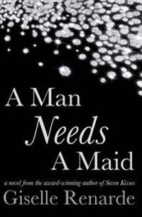 A Man Needs a Maid: A Billionaire Romance