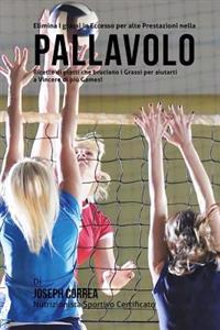 Elimina I grassi in Eccesso per alte Prestazioni nella Pallavolo: Ricette di piatti che bruciano i Grassi per aiutarti a Vincere di piu Games!