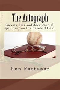 The Autograph: Secrets, lies and deception all spill over on the baseball field.