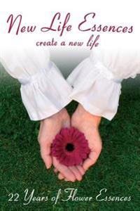 New Life Essences: Create A New Life