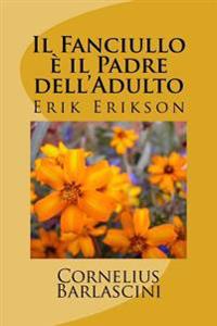 Il Fanciullo � Il Padre Dell'adulto