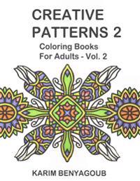 Creative Patterns 2: Coloring Books For Adults