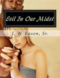 Evil In Our Midst: True Story About Men Becoming Prey