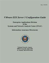 VMware ESX Server 3 Configuration Guide Enterprise Applications Division of the Systems and Network Analysis Center (SNAC)