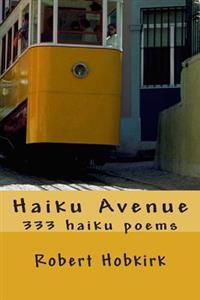 Haiku Avenue: 333 haiku poems