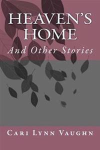 Heaven's Home: And Other Stories