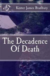 The Decadence Of Death