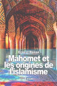 Mahomet et les origines de l'islamisme