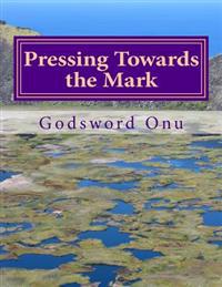 Pressing Towards the Mark: Meeting Up With the Goal